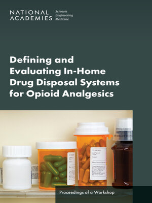 cover image of Defining and Evaluating In-Home Drug Disposal Systems For Opioid Analgesics